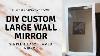 Diy Large Wall Mirror Custom Apartment Decor